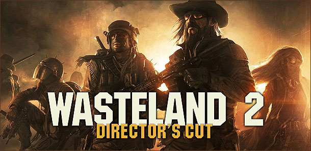 Wasteland 2 Director`s Cut - Review Tagebuch 1